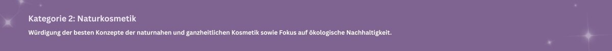 Kategorie 2: Naturkosmetik